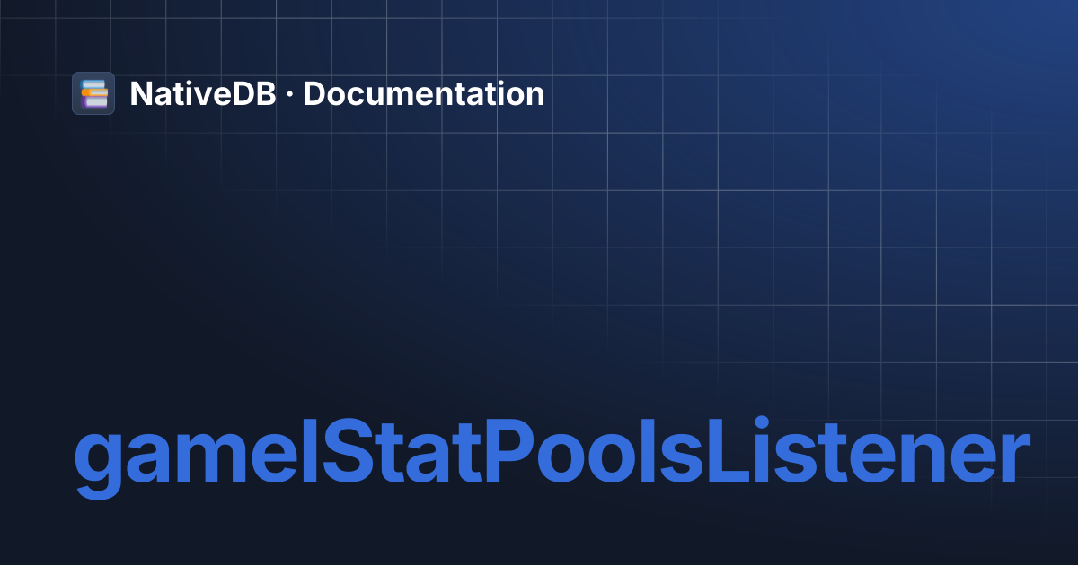 gameIStatPoolsListener | NativeDB · Documentation