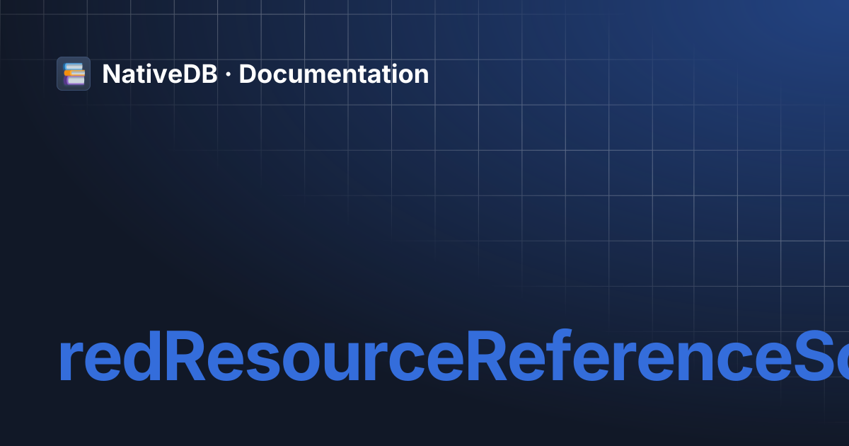 redResourceReferenceScriptToken | NativeDB · Documentation