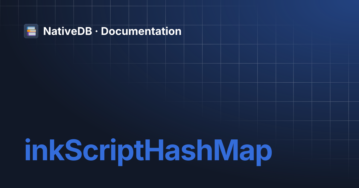 inkScriptHashMap | NativeDB · Documentation