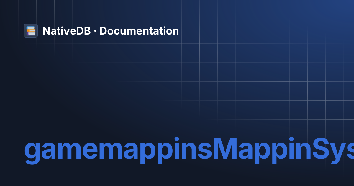 gamemappinsMappinSystem | NativeDB · Documentation