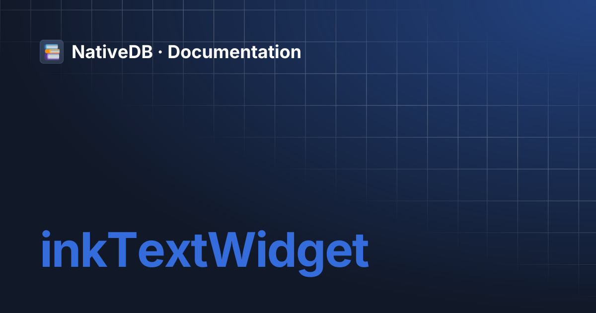inkTextWidget | NativeDB · Documentation