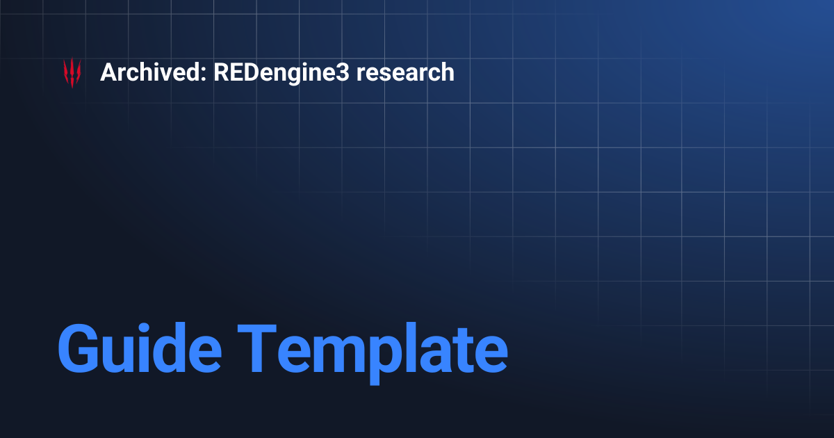 Guide Template | Archived: REDengine3 research